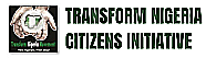TRANSFORM NIGERIA CITIZENS  INITIATIVE